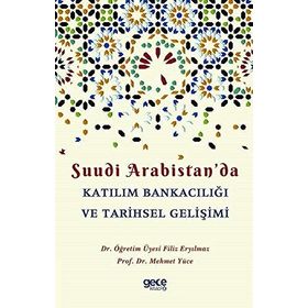 Suudi Arabistan'da Katılım Bankacılığı ve Tarihsel Gelişimi - Filiz Eryılmaz