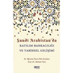 Suudi Arabistan'da Katılım Bankacılığı ve Tarihsel Gelişimi - Filiz Eryılmaz