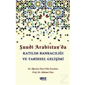 Suudi Arabistan'da Katılım Bankacılığı ve Tarihsel Gelişimi - Filiz Eryılmaz