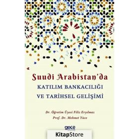 Suudi Arabistan'da Katılım Bankacılığı ve Tarihsel Gelişimi - Filiz Eryılmaz