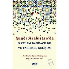 Suudi Arabistan'da Katılım Bankacılığı ve Tarihsel Gelişimi - Filiz Eryılmaz