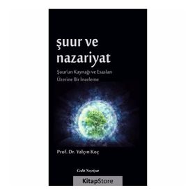 Şuur ve Nazariyat - Yalçın Koç