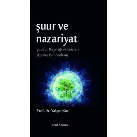 Şuur ve Nazariyat - Yalçın Koç