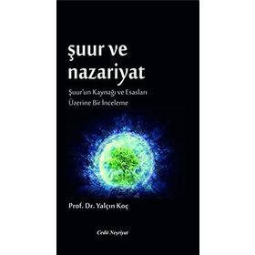 Şuur ve Nazariyat - Yalçın Koç
