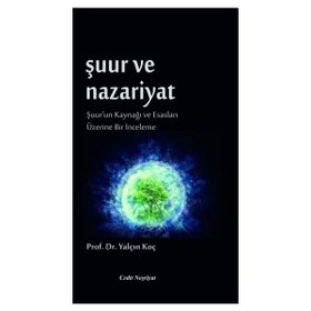 Şuur ve Nazariyat - Yalçın Koç