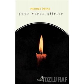 Şuur Veren Şiirler - mehmet irmak