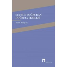 Şuurun Doğrudan Doğruya Verileri - Henri Bergson