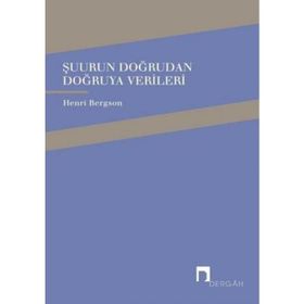 Şuurun Doğrudan Doğruya Verileri - Henri Bergson