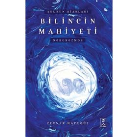 Şuurun Şiarları Bilincin Mahiyeti Nörokozmos - Zeynep Hacegül - Hitabevi Yayınları