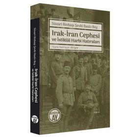 Süvari Binbaşı Şevki Baslo Bey Irak-İran Cephesi ve İstiklâl Harbi Hatıraları - Büyüyen Ay Yayınları