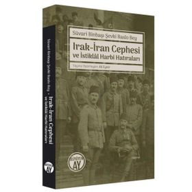 Süvari Binbaşı Şevki Baslo Bey Irak-İran Cephesi ve İstiklâl Harbi Hatıraları - Büyüyen Ay Yayınları