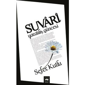 SUVARI YARATILIŞ GÜNCESİ - SEFER KUTLU
