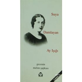 SUYA DAMLAYAN AY IŞIĞI GECENIN MELON ŞAPKASI - GENEL