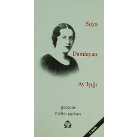SUYA DAMLAYAN AY IŞIĞI GECENIN MELON ŞAPKASI - GENEL