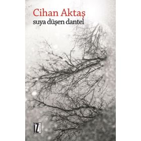 SUYA DÜŞEN DANTEL - CIHAN AKTAŞ
