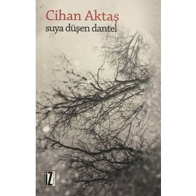 SUYA DÜŞEN DANTEL - CIHAN AKTAŞ