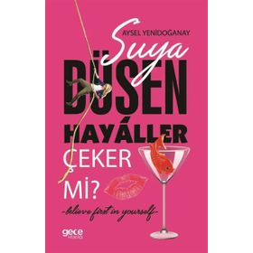 Suya Düşen Hayaller Çeker Mi? - Aysel Yenidoğanay