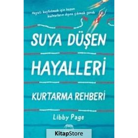 Suya Düşen Hayalleri Kurtarma Rehberi - Libby Page