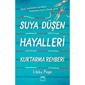 Suya Düşen Hayalleri Kurtarma Rehberi - Libby Page