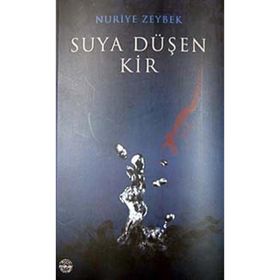 SUYA DÜŞEN KIR - NURIYE ZEYBEK