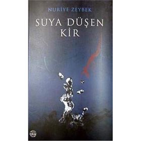 SUYA DÜŞEN KIR - NURIYE ZEYBEK