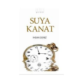 SUYA KANAT - İHSAN DENIZ