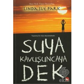 Suya Kavuşuncaya Dek - Linda Sue Park