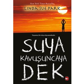 Suya Kavuşuncaya Dek - Linda Sue Park