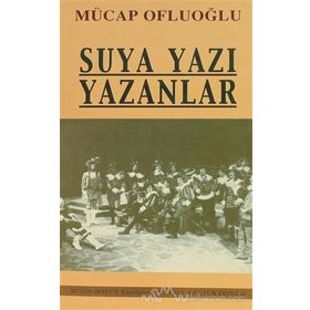 SUYA YAZI YAZANLAR - MUCAP OFLUOĞLU