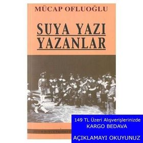SUYA YAZI YAZANLAR - MUCAP OFLUOĞLU
