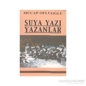 SUYA YAZI YAZANLAR - MUCAP OFLUOĞLU