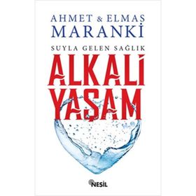 Suyla Gelen Sağlık Alkali Yaşam - Elmas Maranki Ahmet Maranki