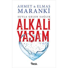 Suyla Gelen Sağlık Alkali Yaşam - Elmas Maranki Ahmet Maranki