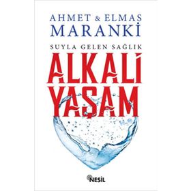 Suyla Gelen Sağlık Alkali Yaşam - Elmas Maranki Ahmet Maranki