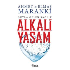 Suyla Gelen Sağlık Alkali Yaşam - Elmas Maranki Ahmet Maranki