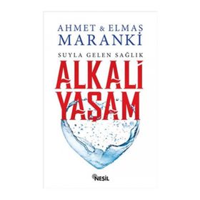 Suyla Gelen Sağlık Alkali Yaşam - Elmas Maranki Ahmet Maranki