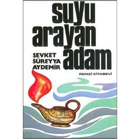 Suyu Arayan Adam - Şevket Süreyya Aydemir