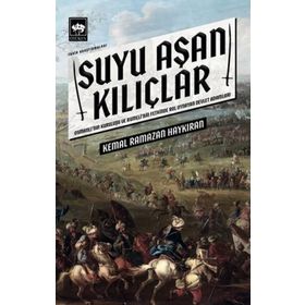 Suyu Aşan Kılıçlar - Kemal Ramazan Haykıran