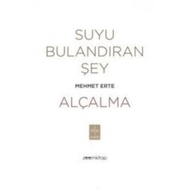 Suyu Bulandıran Şey - Alçalma - Mehmet Erte
