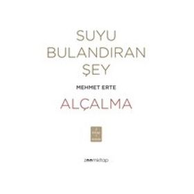 Suyu Bulandıran Şey - Alçalma - Mehmet Erte
