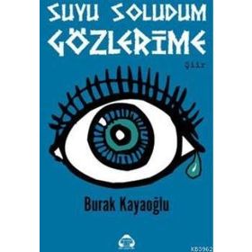 Suyu Soludum Gözlerime-Burak Kayaoğlu