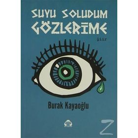 Suyu Soludum Gözlerime-Burak Kayaoğlu
