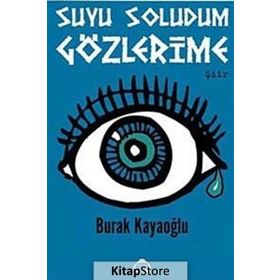 Suyu Soludum Gözlerime - Burak Kayaoğlu