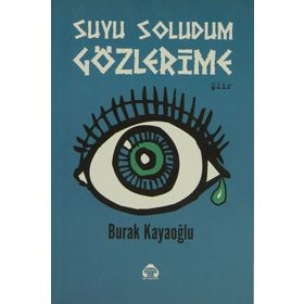 Suyu Soludum Gözlerime - Burak Kayaoğlu