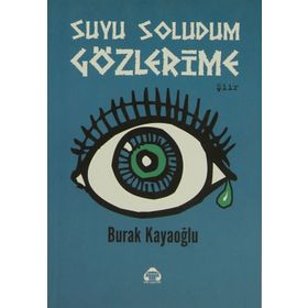 Suyu Soludum Gözlerime - Burak Kayaoğlu