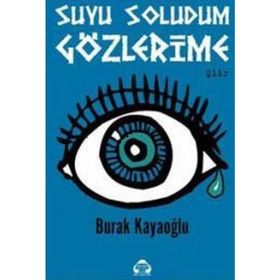 Suyu Soludum Gözlerime - Burak Kayaoğlu