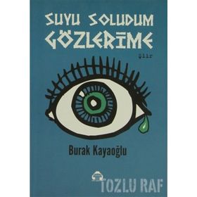Suyu Soludum Gözlerime-Burak Kayaoğlu