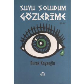 Suyu Soludum Gözlerime - Burak Kayaoğlu