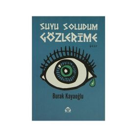 Suyu Soludum Gözlerime - Burak Kayaoğlu