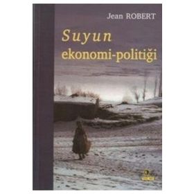 SUYUN EKONOMI POLİTİĞİ - JEAN ROBERT